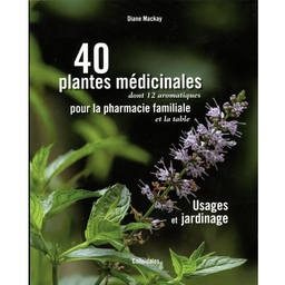 [7443] Livre: 40 plantes médicinales pour la pharmacie familiale, usages et jardinage