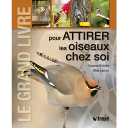 Livre: Le grand livre pour attirer les oiseaux chez soi