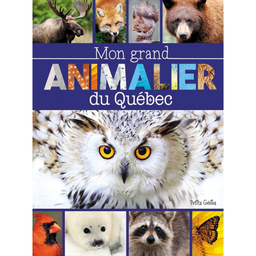 Livre: Mon grand animalier du Quebec